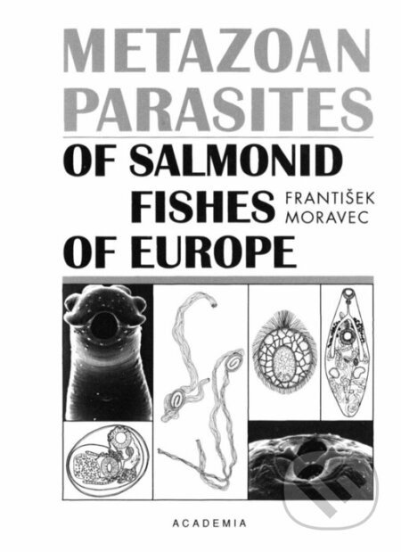 Metazoan parasites of salmonid fishes of Europe - František Moravec