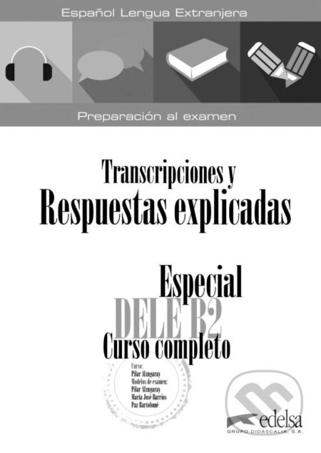 Especial DELE B2 curso completo. Libro de respuestas explicadas y transcripciones - Elena Hortelano González