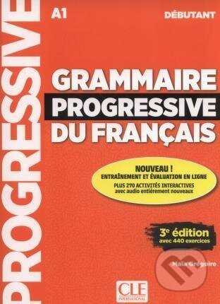 Grammaire progressive du francais 3E Débutant (+appli-web) - Maia Grégoire