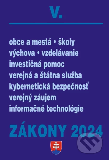 Zákony V / 2024 - Štátna a verejná správa, školy a obce - Poradca s.r.o.