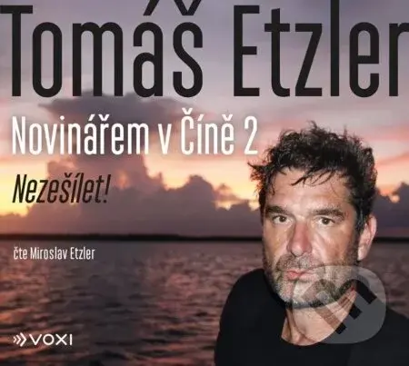 Novinářem v Číně 2 (audiokniha) - Tomáš Etzler, Lucie Tenney