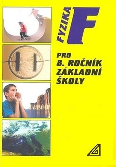 Fyzika pro 8. r. ZŠ, 1.  vydání - Jiří Bohuněk