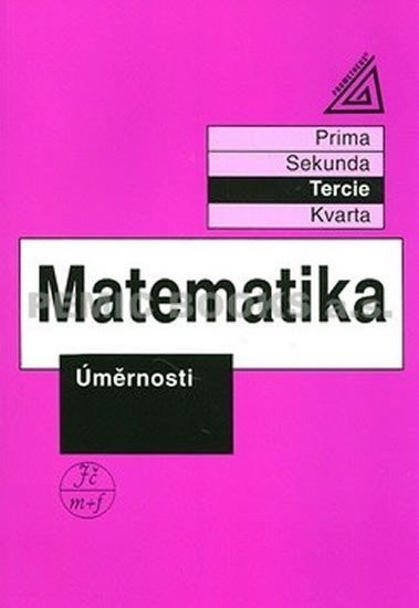 Matematika pro nižší třídy víceletých gymnázií - Úměrnosti, 1.  vydání - Jiří Herman