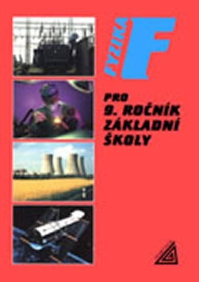 Fyzika pro 9. r. ZŠ, 1.  vydání - Jiří Bohuněk