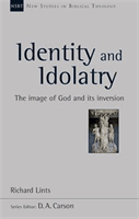 Identity and Idolatry - The Image Of God And Its Inversion (Lints Dr Richard)(Paperback / softback)