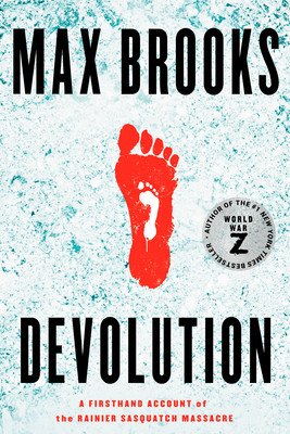 Devolution: A Firsthand Account of the Rainier Sasquatch Massacre (Brooks Max)(Paperback)
