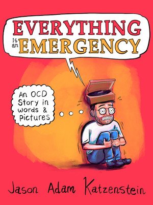 Everything Is an Emergency: An Ocd Story in Words & Pictures (Katzenstein Jason Adam)(Pevná vazba)