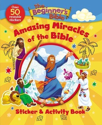 The Beginner's Bible Amazing Miracles of the Bible Sticker and Activity Book (The Beginner's Bible)(Paperback)