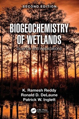 Biogeochemistry of Wetlands: Science and Applications (Reddy K. Ramesh)(Pevná vazba)