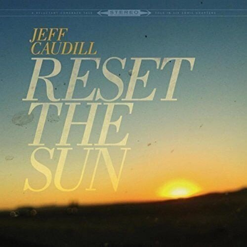 Jeff Caudill - Reset The Sun (12