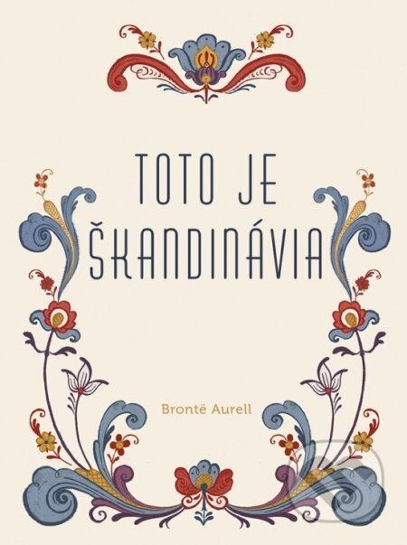 Toto je Škandinávia - Brontë Aurell