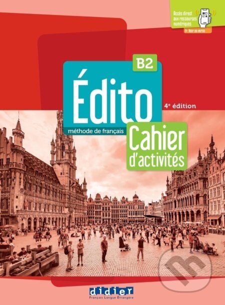 Edito B2 - Edition 2022 - Cahier + didierfle.app - Didier
