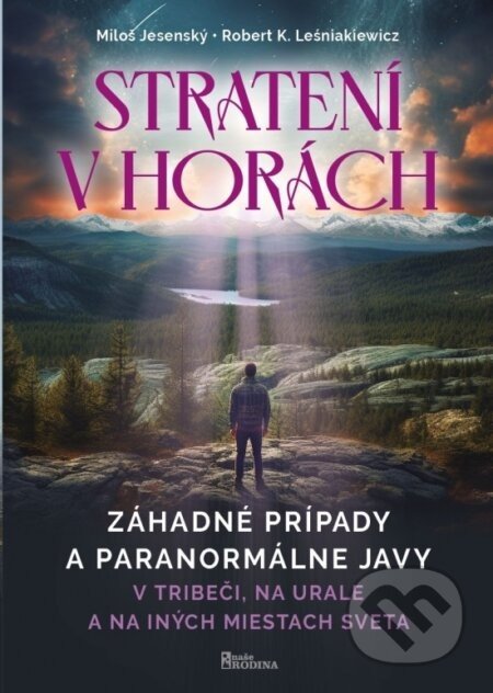 Strateni v horách - v Tribeči, na Urale a na iných miestach sveta - Miloš Leśniakiewicz, Robert Jesenský