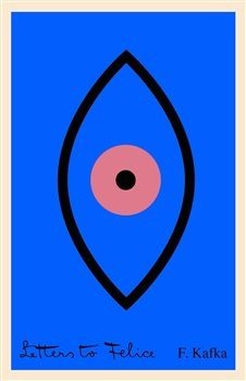 Letters to Felice - Franz Kafka