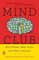 The Mind Club: Who Thinks, What Feels, and Why It Matters (Wegner Daniel M.)(Paperback)