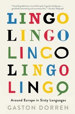 Lingo: Around Europe in Sixty Languages (Dorren Gaston)(Paperback)