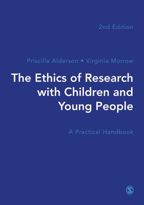 The Ethics of Research with Children and Young People: A Practical Handbook (Alderson Priscilla)(Paperback)