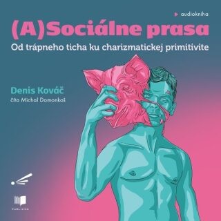 (A)sociálne prasa - Denis Kováč - audiokniha
