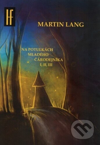 Na potulkách mladého čarodejníka I,II,III - Martin Lang