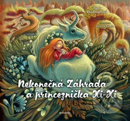 Nekonečná Záhrada a princeznička Xi-Xi - Jana Bodnárová, Bystrík Vančo (ilustrátor)