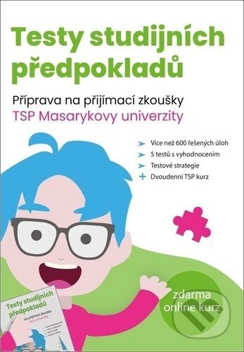 Testy studijních předpokladů - Příprava na přijímací zkoušky TSP Masarykovy univerzity - Matěj Vitouch, Petra Šanderová, Žaneta Kovářová