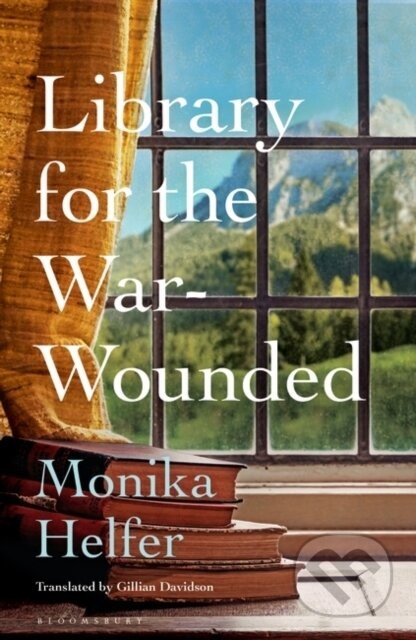 Library for the War-Wounded - Monika Helfer