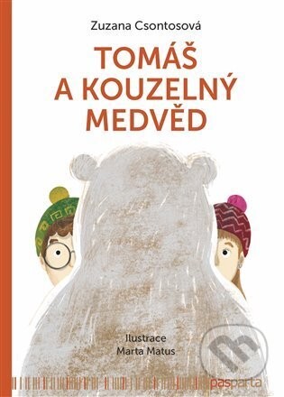 Tomáš a kouzelný medvěd - Zuzana Csontosová, Marta Matus (Ilustrátor)