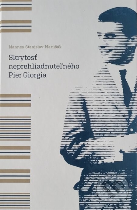 Skrytosť neprehliadnuteľného Pier Giorgia - Mannes Stanislav Marušák