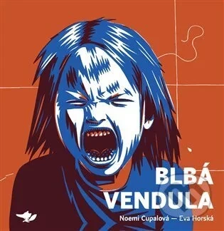 Blbá Vendula - Noemi Cupalová, Eva Horská (Ilustrátor)