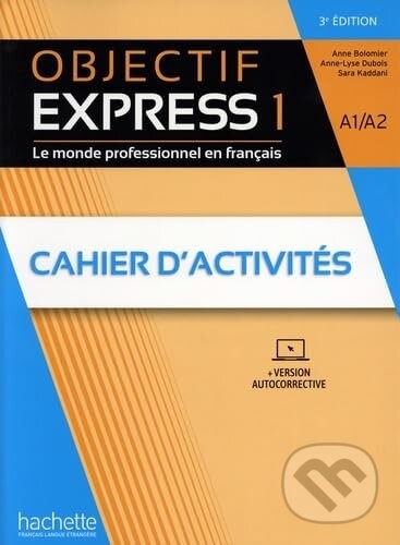 Objectif Express 1 3Ed - Cahier d'activités (A1/A2) - Hachette Francais Langue Étrangere