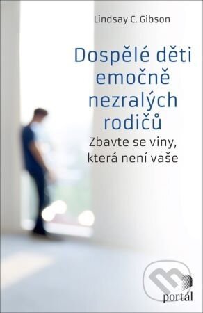 Dospělé děti emočně nezralých rodičů - Lindsay C. Gibson