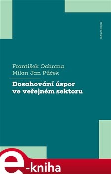 Dosahování úspor ve veřejném sektoru - František Ochrana, Milan Jan Půček