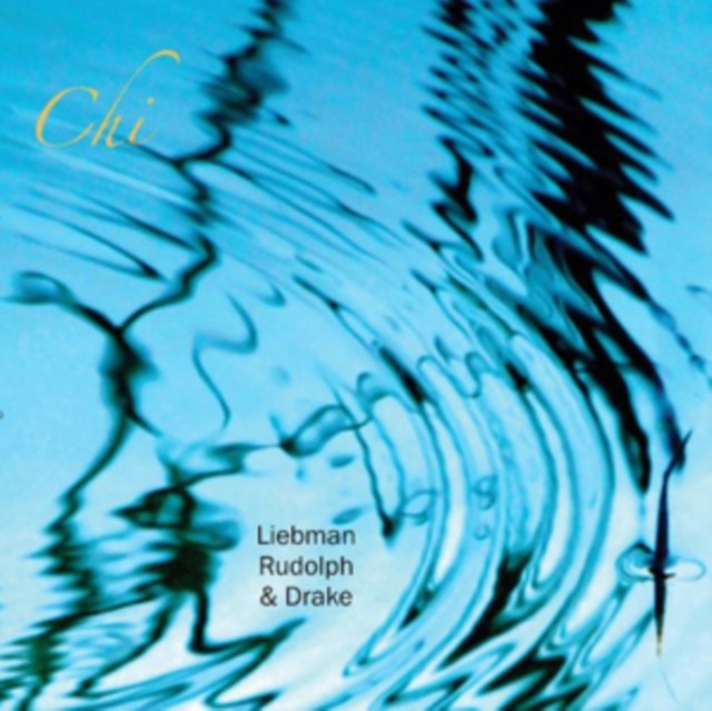 Chi (Dave Liebman, Adam Rudolph, Hamid Drake) (CD / Album)