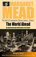 The World Ahead: An Anthropologist Anticipates the Future (Mead Margaret)(Paperback)
