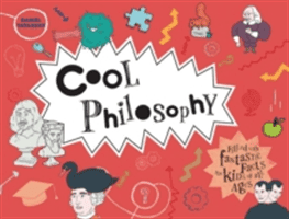 Cool Philosophy: Filled with Fantastic Facts for Kids of All Ages (Tatarsky Daniel)(Pevná vazba)