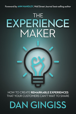 The Experience Maker: How to Create Remarkable Experiences That Your Customers Can't Wait to Share (Gingiss Dan)(Paperback)