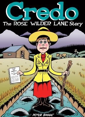 Credo: The Rose Wilder Lane Story (Bagge Peter)(Pevná vazba)