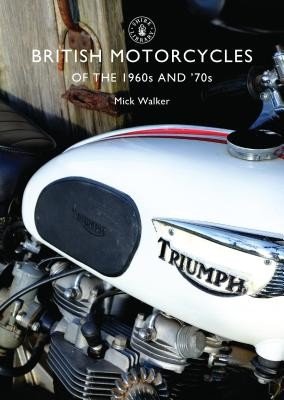 British Motorcycles of the 1960s and '70s (Walker Mick)(Paperback)