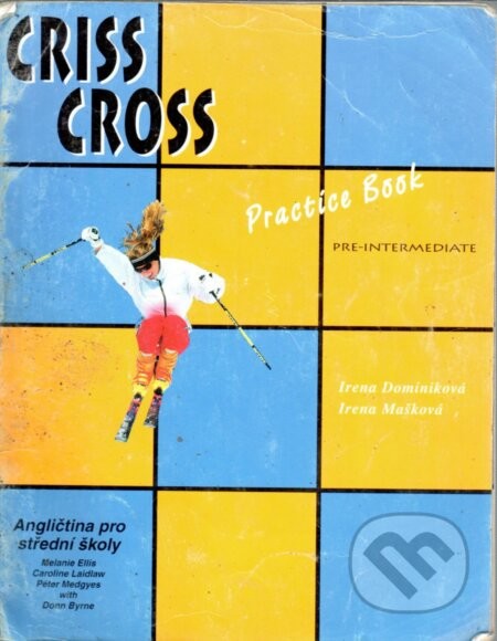 Criss Cross pre-intermediate Workbook - Irena Dominiková, Irena Mašková
