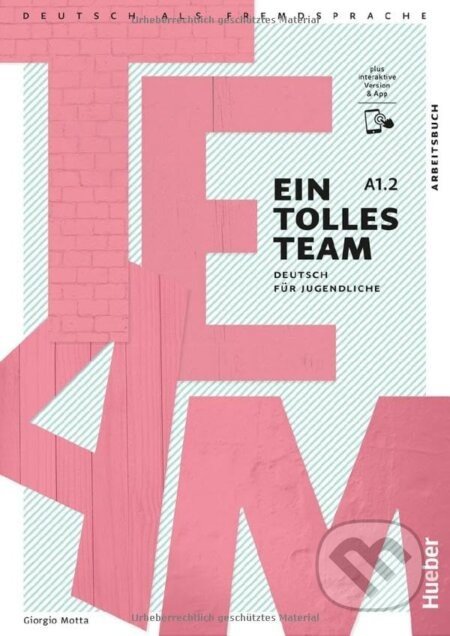 Ein tolles Team A1.2. Arbeitsbuch plus interaktive Version - Giorgio Motta