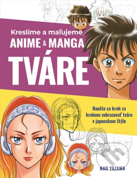 Kreslíme a maľujeme anime & manga tváre - Nao Yazawa
