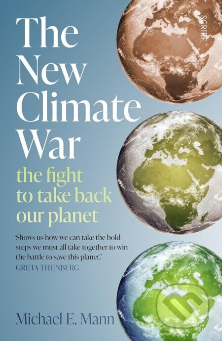 The New Climate War - Michael E. Mann