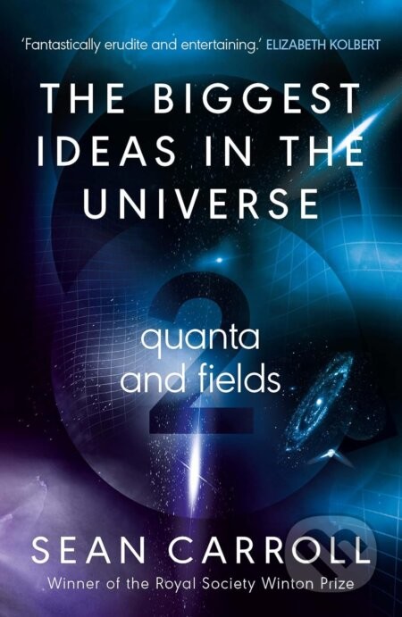 The Biggest Ideas in the Universe 2 - Sean Carroll