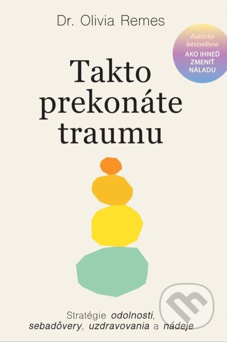 Takto prekonáte traumu - Olivia Remes