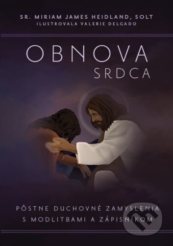 Obnova srdca - Miriam James Heidland, Solt, Valerie Delgado (ilustrátor)