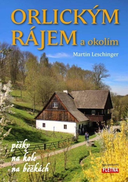 Orlickým rájem a okolím pěšky, na kole, na běžkách