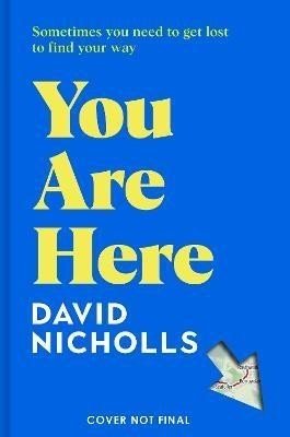 You Are Here: The new novel by the number 1 bestselling author of ONE DAY - David Nicholls