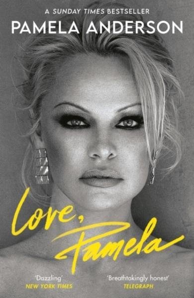 Love, Pamela: Her new memoir, taking control of her own narrative for the first time, 1.  vydání - Pamela Anderson