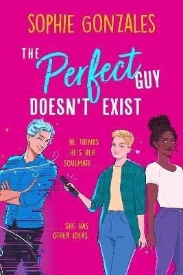 The Perfect Guy Doesn't Exist - Sophie Gonzales