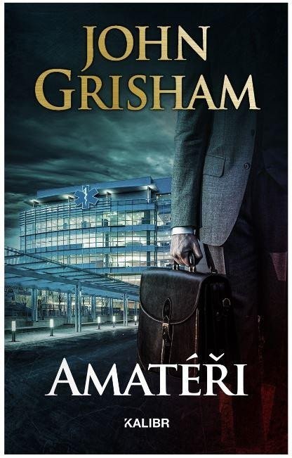 Amatéři, 2.  vydání - John Grisham